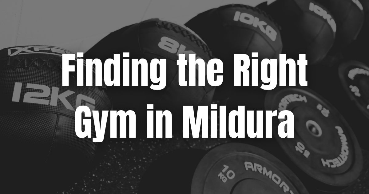 Tips for finding the right boxing gym in Mildura.