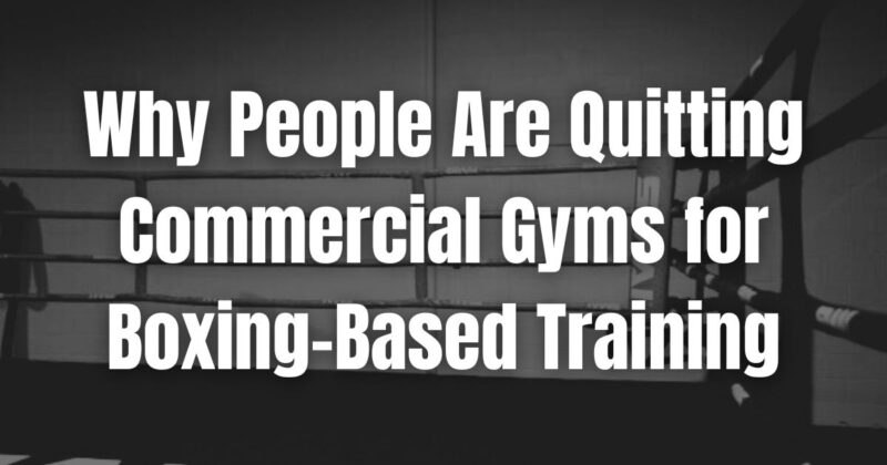 Why people are leaving commercial gyms for boxing training in Mildura.